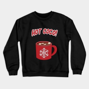 hot coco! Crewneck Sweatshirt